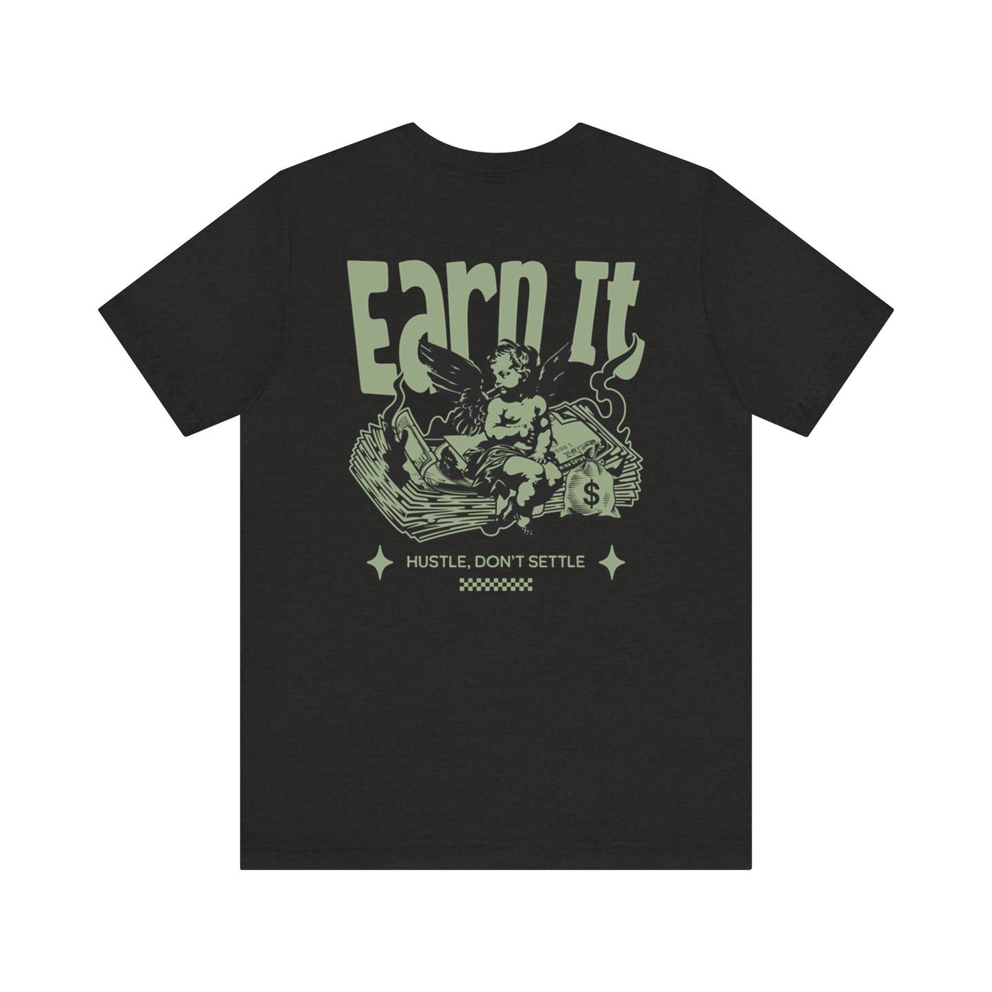 Earn It Unisex Jersey Short Sleeve Tee - 'Earn It' Hustle & Motivation Design