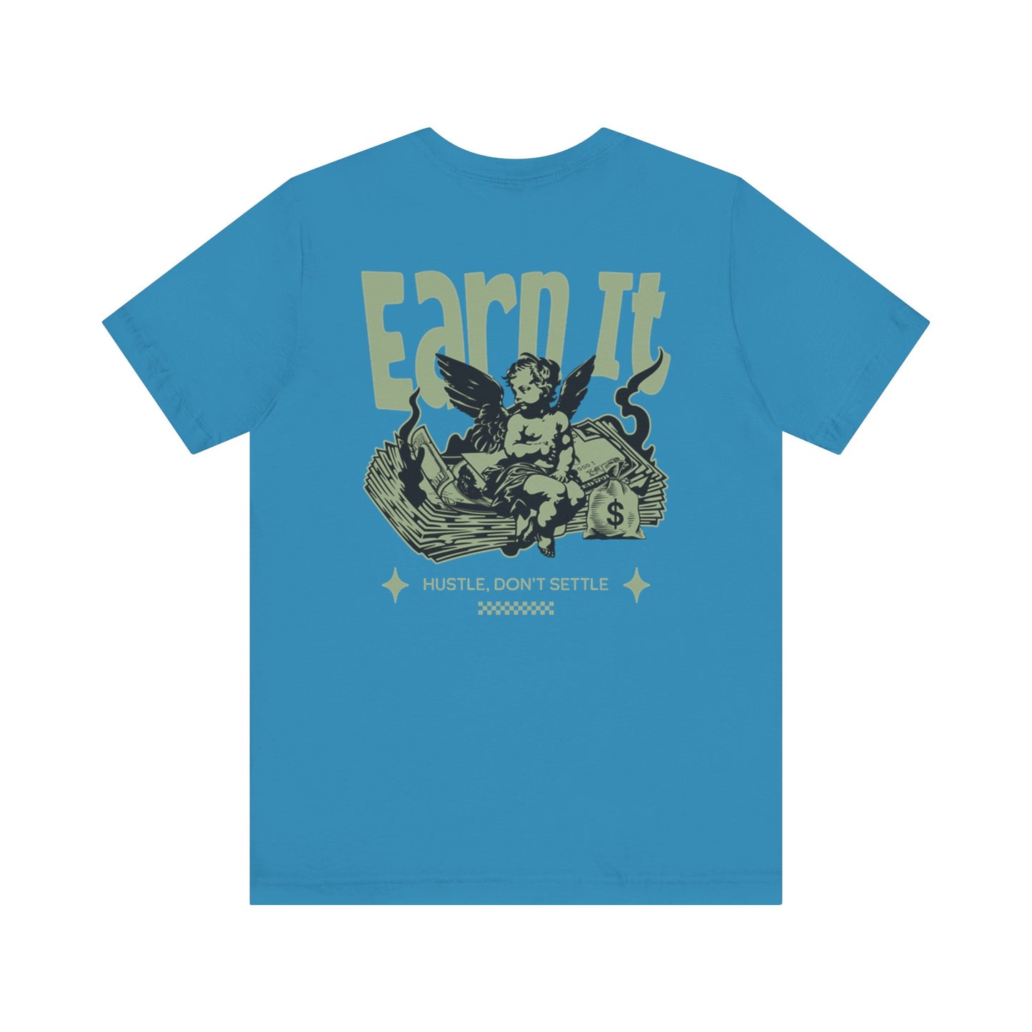 Earn It Unisex Jersey Short Sleeve Tee - 'Earn It' Hustle & Motivation Design